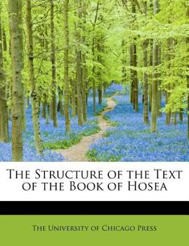 Paperback The Structure of the Text of the Book of Hosea Book