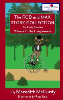 Paperback The Rob and Max Story Collection for Early Readers (The Long Vowels, Volume 2) Book