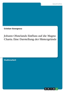 Paperback Johann Ohnelands Einfluss auf die Magna Charta. Eine Darstellung der Hintergründe [German] Book