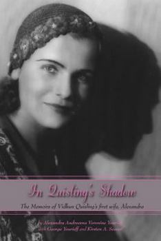 Paperback In Quisling's Shadow: The Memoirs of Vidkun Quisling's First Wife, Alexandra Book