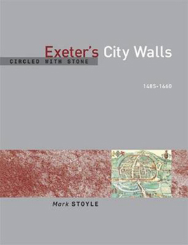 Hardcover Circled with Stone: Exeter's City Walls, 1485-1660 Book