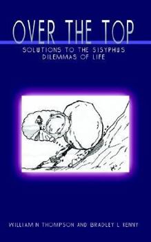 Hardcover Over the Top: Solutions to the Sisyphus Dilemmas of Life Book
