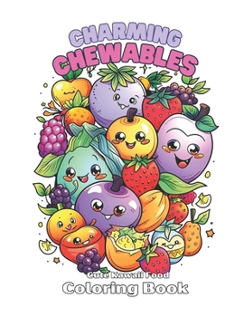 Paperback Charming Chewables: A Cute Kawaii Food Coloring Extravaganza Book