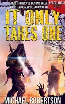 It Only Takes One (Nederlandse editie) - A Post-Apocalyptic Survival Thriller (Beyond These Walls (Nederlandse Editie)) (Dutch Edition)