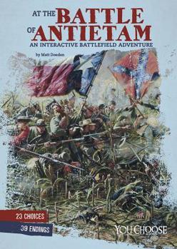 Paperback At the Battle of Antietam: An Interactive Battlefield Adventure Book