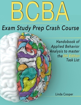 Paperback BCBA Exam Study Prep Crash Course: Handbook Of Applied Behavior Analysis to Master the 5th Edition Task List Book