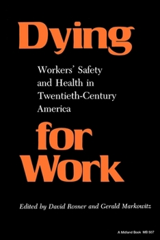 Paperback Dying for Work: Workers' Safety and Health in Twentieth-Century America Book