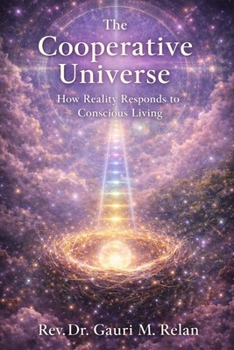 Paperback The Cooperative Universe: How Reality Responds to Conscious Living Book