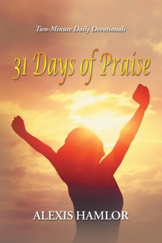 Paperback 31 Days of Praise: Two-Minute Daily Devotionals Book