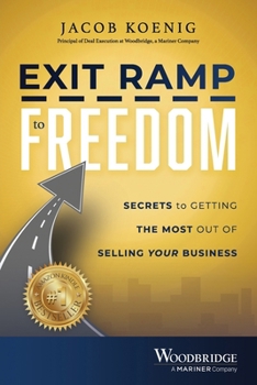 Paperback Exit Ramp to Freedom: Secrets to Getting the Most Out of Selling Your Business Book