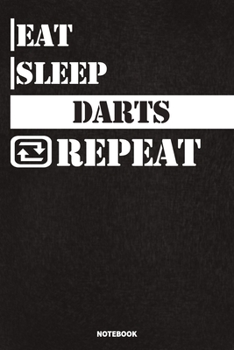 Paperback Eat Sleep Darts Notebook: Lined Notebook / Journal Gift For Darts Lovers, 120 Pages, 6x9, Soft Cover, Matte Finish Book