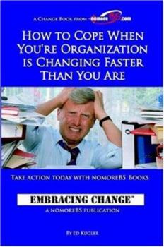 Paperback How to Cope When Your Organization is Changing Faster Than You Are Book