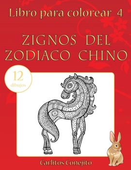Paperback Libro para colorear Zignos del Zodiaco Chino: 12 dibujos [Spanish] Book