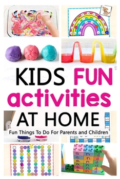 Paperback Kids Fun Activities At Home: Fun Things To Do For Parents and Children Book