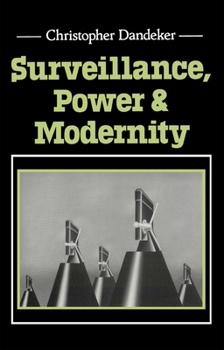 Paperback Surveillance, Power and Modernity: Bureaucracy and Discipline from 1700 to the Present Day Book