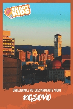 Paperback Unbelievable Pictures and Facts About Kosovo Book