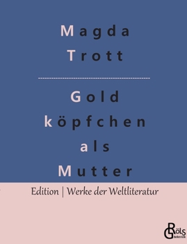 Paperback Goldköpfchen als Mutter [German] Book