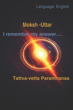 Paperback Moksh -Uttar/ Salvation -Answer: I remember my answer.... Book