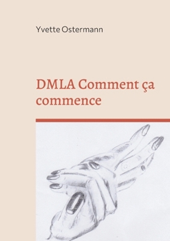 Paperback DMLA Comment ça commence: Lutte Combat Acceptation [French] Book