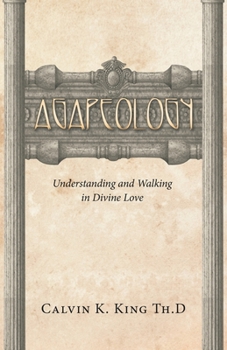 Paperback Agapeology: Understanding and Walking in Divine Love Book