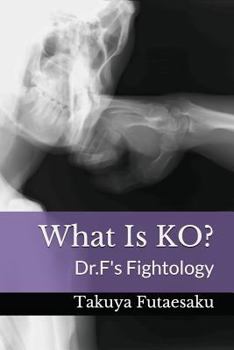 Paperback What Is KO?: Dr.F's Fightology Book