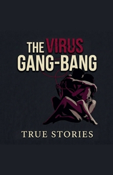 Paperback The Gang-Bang Virus (Candaulism) Book