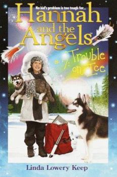 Trouble on Ice (Hannah and the Angels) - Book #7 of the Hannah and the Angels