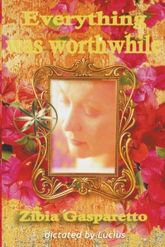 Paperback Everything Was Worthwhile Book