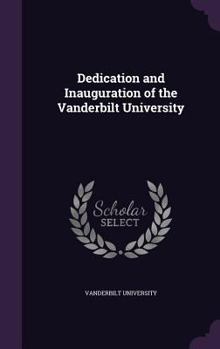 Hardcover Dedication and Inauguration of the Vanderbilt University Book