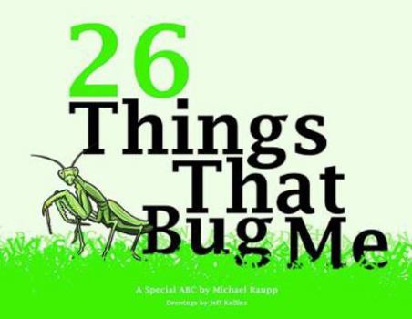 Paperback 26 Things That Bug Me: A Special ABC Book