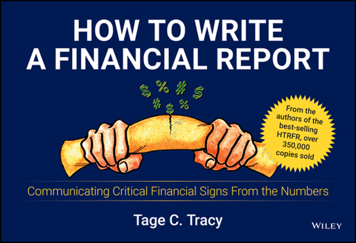 Paperback How to Write a Financial Report: Communicating Critical Financial Signs from the Numbers Book