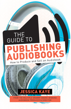 Paperback The Guide to Publishing Audiobooks: How to Produce and Sell an Audiobook Book