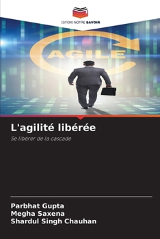 L'agilité libérée (French Edition)