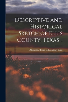 Paperback Descriptive and Historical Sketch of Ellis County, Texas .. Book