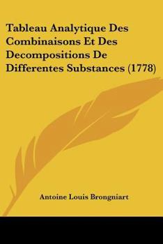 Paperback Tableau Analytique Des Combinaisons Et Des Decompositions De Differentes Substances (1778) Book