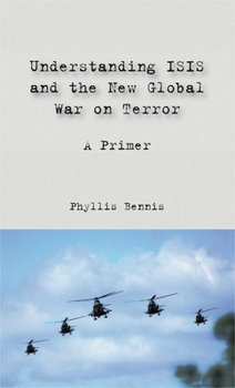 Paperback Understanding Isis and the New Global War on Terror: A Primer Book