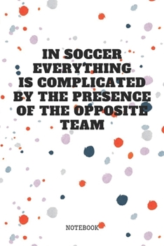 Notebook: Soccer Game Planner / Organizer / Lined Notebook (6" x 9")