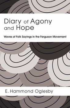 Paperback Diary of Agony and Hope: Waves of Folk Sayings in the Ferguson Movement Book