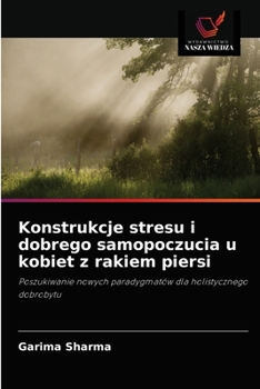 Paperback Konstrukcje stresu i dobrego samopoczucia u kobiet z rakiem piersi [Polish] Book