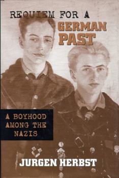 Requiem for a German Past: A Boyhood among the Nazis