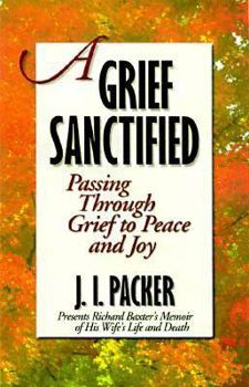 Paperback A Grief Sanctified: Passing Through Grief to Peace and Joy Book