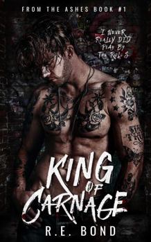 King of Carnage (From the Ashes) - Book #1 of the From the Ashes