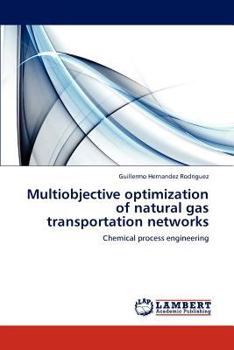 Paperback Multiobjective Optimization of Natural Gas Transportation Networks Book