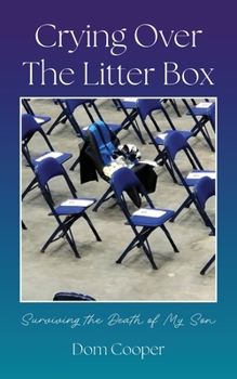 Paperback Crying Over The Litter Box: Surviving the Death of My Son Book