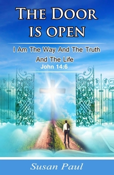 Paperback The door is open: I am the way and the truth and the life Book
