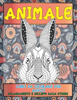 Paperback Libri da colorare per adulti - Rilassamento e sollievo dallo stress - Animale [Italian] Book
