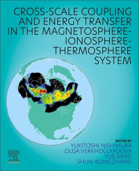 Paperback Cross-Scale Coupling and Energy Transfer in the Magnetosphere-Ionosphere-Thermosphere System Book