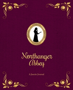 Paperback A Janeite Journal (Northanger Abbey) (#2): 7.5"X9.25", 184 Pgs, lined journal with quotes from the novel Book