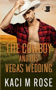 The Cowboy and His Vegas Wedding: An Accidental Marriage Romance - Book #8 of the Rock Springs Texas