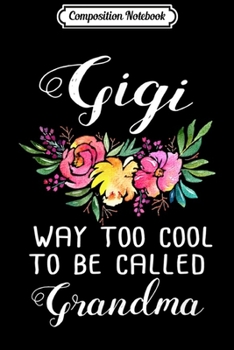 Composition Notebook: Gigi Grandma Women Christmas Gift From Grandkids  Journal/Notebook Blank Lined Ruled 6x9 100 Pages